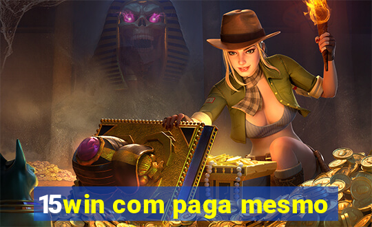 15win com paga mesmo